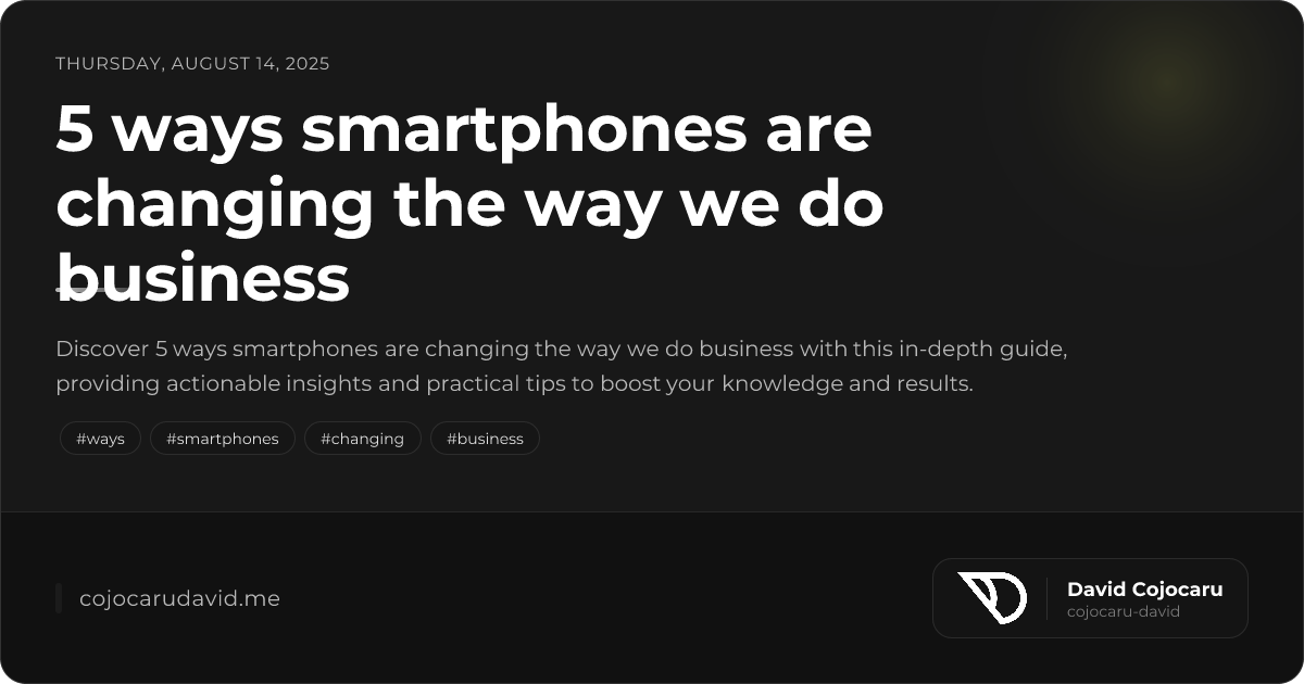 5 ways smartphones are changing the way we do business